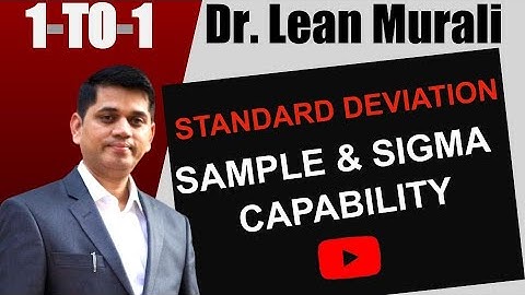STANDARD DEVIATION SAMPLE & SIGMA CAPABILITY.(1-TO-1 Session with Dr. Lean Murali)