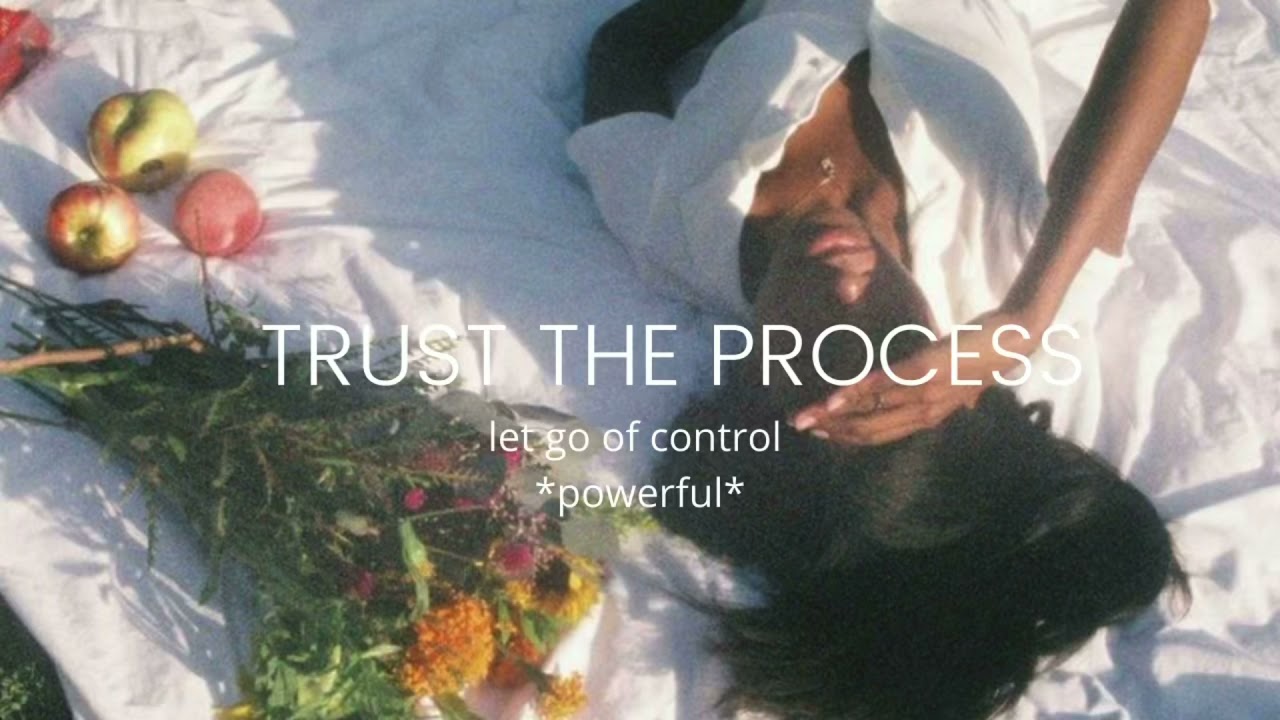let go of control, trust the process subliminal *POWERFUL*