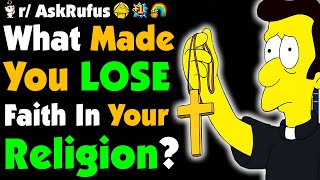 What Made You Hate Your RELIGION?