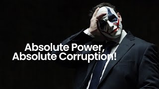 HOW POWER ACTUALLY CORRUPTS (And WHY It’s UNSTOPPABLE)