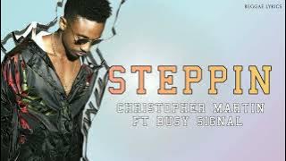STEPPIN - BUSY SIGNAL FT CHRISTOPHER MARTIN (LYRICS MUSIC VIDEO)