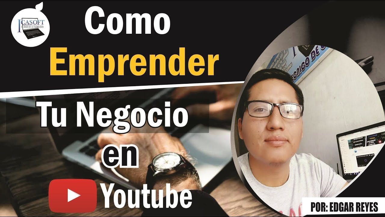 Como Emprender Tu Negocio en Youtube I Lista de Acciones para Aumentar ...