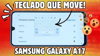 SAMSUNG GALAXY A17: O Truque para MOVER O TECLADO para qualquer lugar