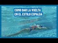 CÓMO HACER LA VUELTA DE ESPALDA A ESPALDA | NATACION