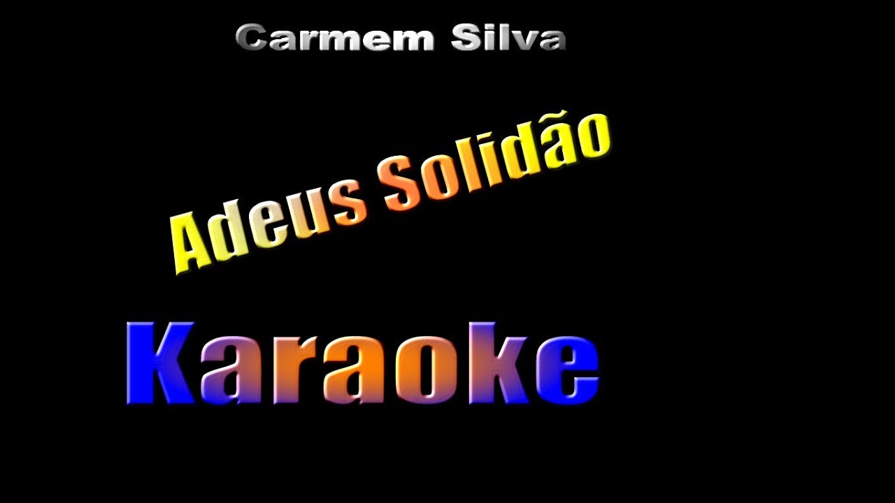 Carmem Silva Adeus Solidão Karaoke YouTube