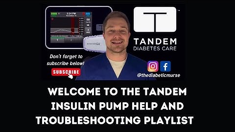 Welcome to the Tandem Insulin Pump Help and Troubleshooting Playlist!