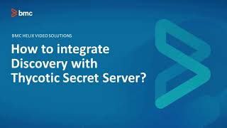 BMC Discovery: How to integrate Discovery with Thycotic Secret Server