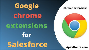 Google chrome extensions for Salesforce