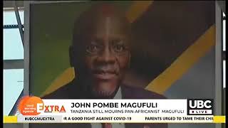 #GMUExtra | Tanzania still mourns fallen Pan Africanist John Pombe Magufuli
