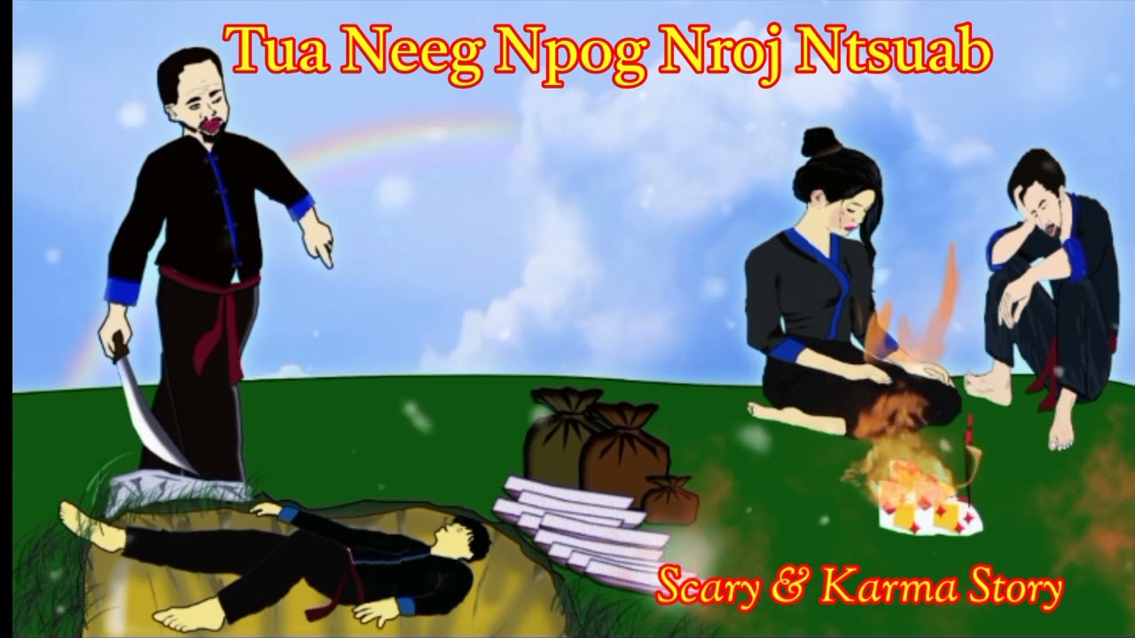 Karma Story - Tua Neeg Npog Nroj Ntsuab Thiaj Tau Kev Npam.... 06/09/2024.