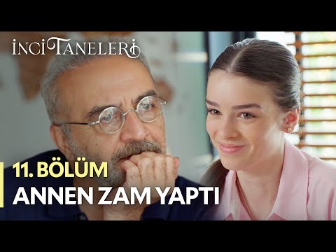 Annen Zam Yaptı Hediye Aldım - İnci Taneleri (11. Bölüm)