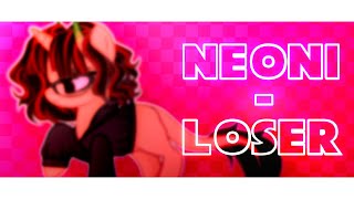 [PMV] Neoni - Loser (Пони-клип)