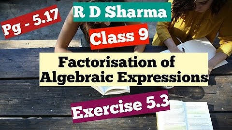R D Sharma class 9  Ex 5.3 of  chapter 5(factorisation of algebraic expression)