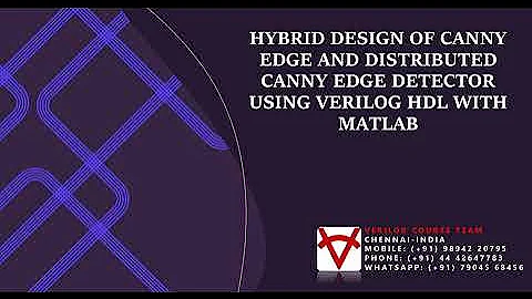HYBRID DESIGN OF CANNY EDGE AND DISTRIBUTED CANNY EDGE DETECTOR USING VERILOG HDL WITH MATLAB