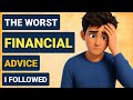 The Worst Financial Advice I Followed