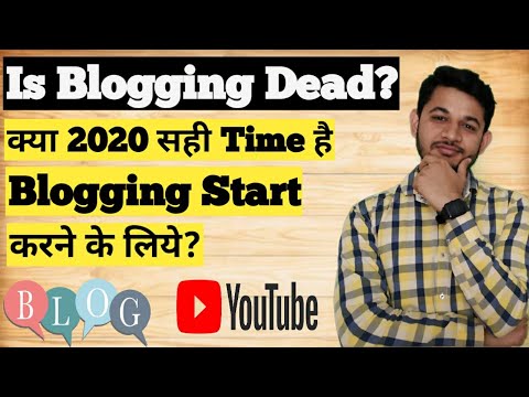 What is Future of Blogging -Is Blogging Dead,Should I Start Blogging?