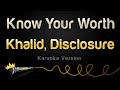 Khalid disclosure  know your worth karaoke version