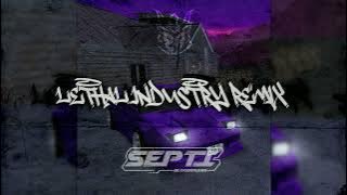 LETHAL INDUSTRY REMIX BY SEPTI BLOODS FYP TIKTOK