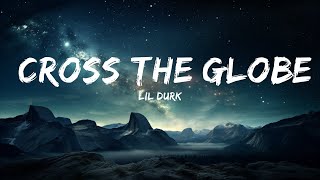 Lil Durk - Cross The Globe (Lyrics) ft. Juice WRLD  | 1 Hour TikTok Mashup