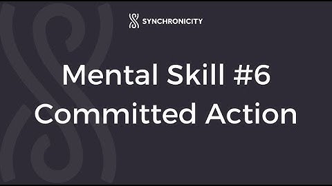 Mental Skill #6 - Committed Action