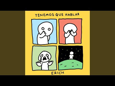 Erich - Tenemos Que Hablar