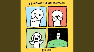 Tenemos Que Hablar - Erich
