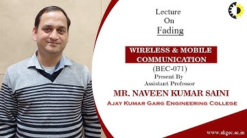 FADING | WIRELESS & MOBILE COMMUNICATION | LECTURE 01 BY MR. NAVEEN KUMAR SAINI | AKGEC