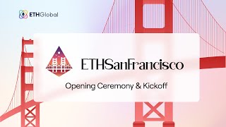ETHSanFrancisco Opening Ceremony & Kickoff