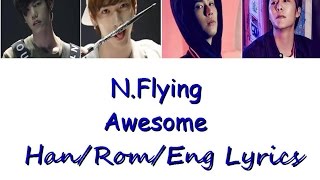 N.FLYING - Awesome (Han/Rom/Eng) Lyrics