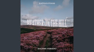 Heather On The Hill (Bagpipe Version)
