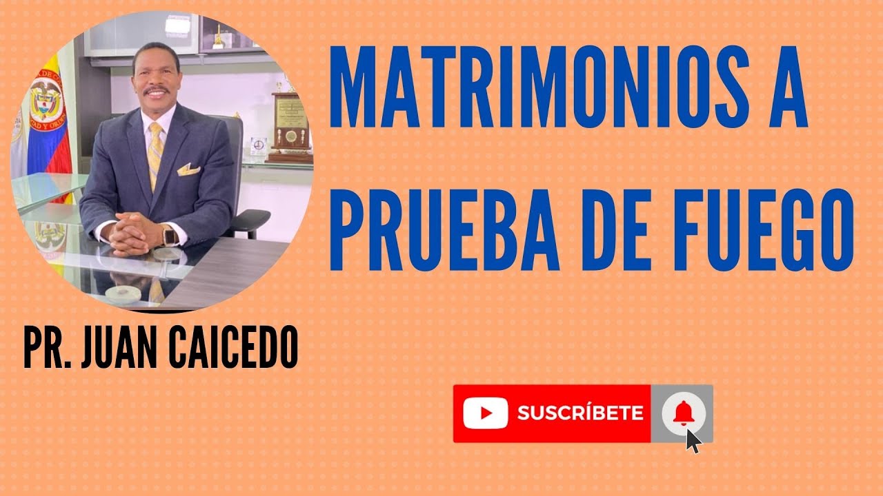 Matrimonios a Prueba de Fuego - Pastor Juan Caicedo - Daniel Rocha