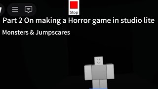 How to make a Realistic Horror Game in studio lite! #2