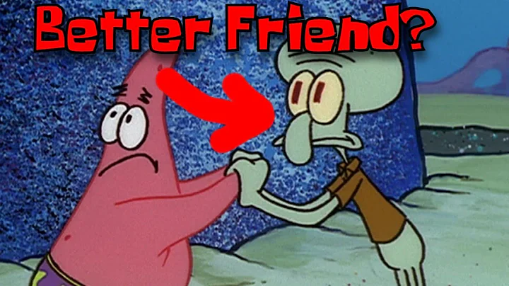 Squidward is a better friend than Patrick