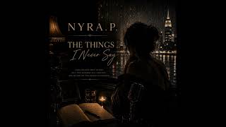 The Things I Never Say