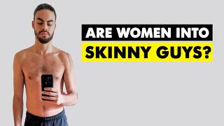 The Brutal Truth About Dating Women as a Skinny Guy