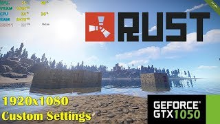 GTX 1050 | RUST - 1080p Custom Settings - Laptop