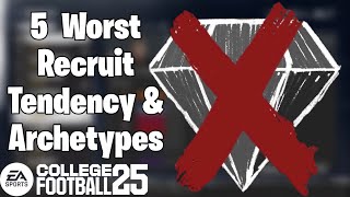 Top 5 Worst Recruit Tendency & Archetypes in College Football 25