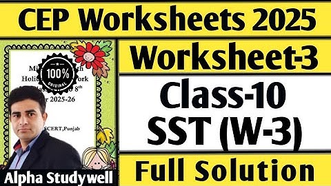 Class 10 sst cep worksheet-3 full solution, 10th class cep sst worksheet-3 fully solved