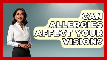Can Allergies Affect Your Vision? - Optometry Knowledge Base
