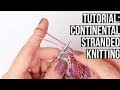 TUTORIAL: Continental Stranded Knitting