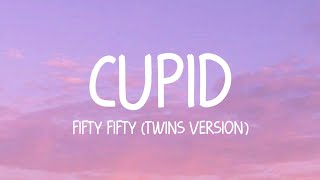 FIFTY FIFTY - Cupid (Twins Version) [Lyrics]