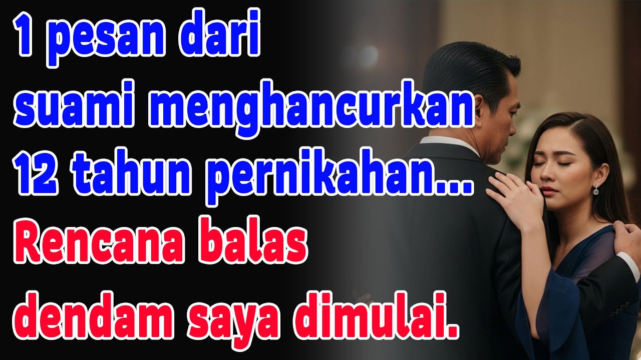 1 Pesan Dari Suami Menghancurkan 12 Tahun Pernikahan... Rencana Balas Dendam Saya Dimulai.