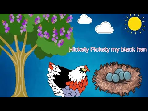 Nursery rhyme hickety pickety my black hen/hickety pickety my black hen