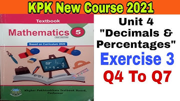 Class 5th Mathematic New Course Unit4 "Decimals & Percentages"Ex3 Q4 To Q7, kpk textbook peah
