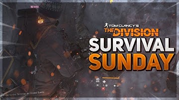 Preparing for The Division 2 Survivors with another SURVIVAL SUNDAY...