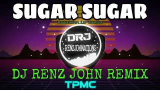 Sugar Sugar (Breaklatin Remix) - DJ Renz John Remix - 2k23
