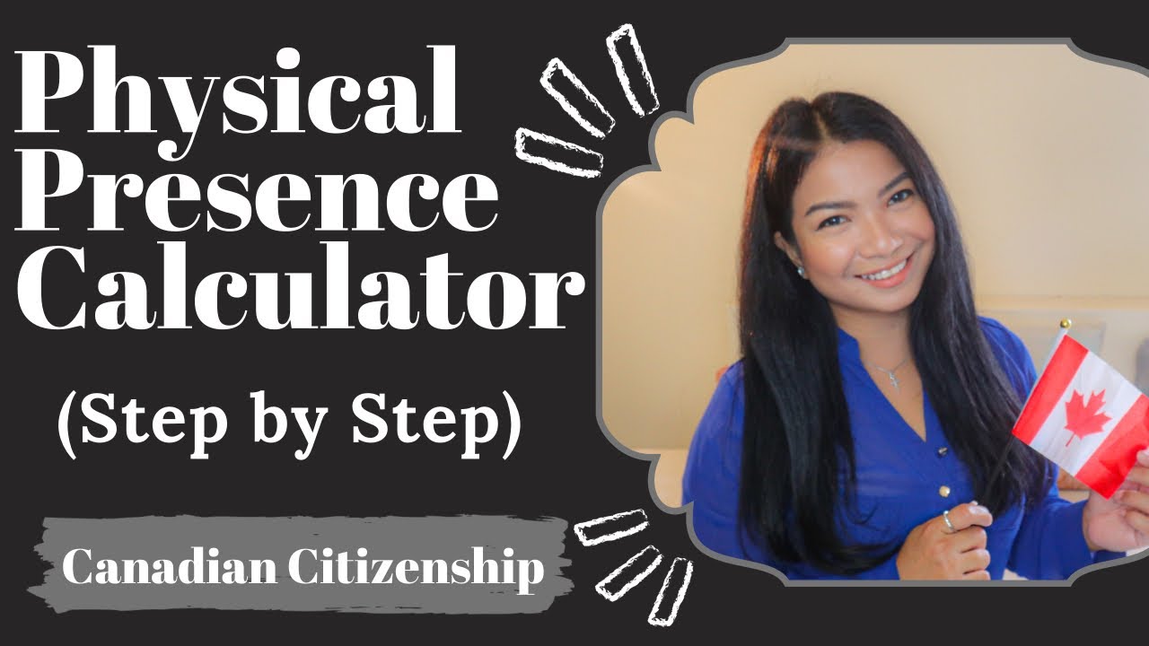 Physical Presence Calculator HOW TO APPLY FOR CANADIAN CITIZENSHIP