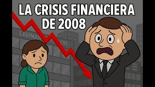 La Crisis Financiera de 2008 en 5 minutos