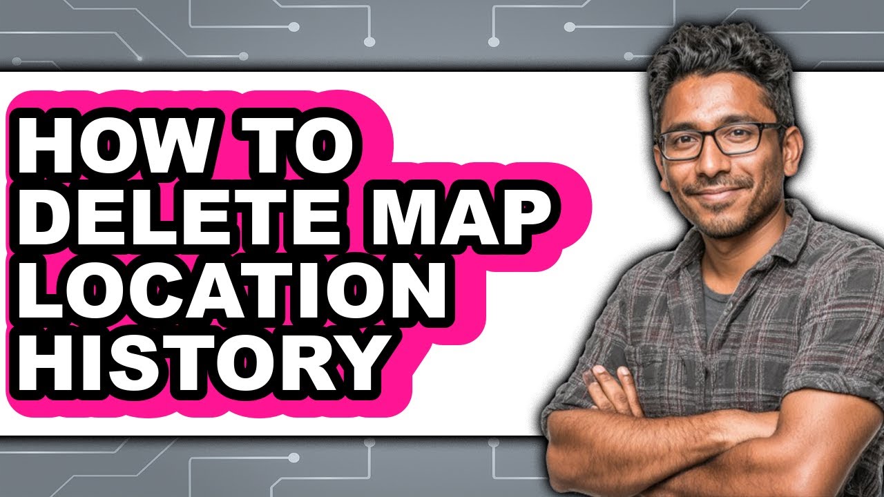 How to Delete Map Location History (easy Method) - YouTube