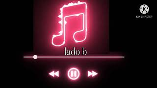 lado b remix edit audio ( credits to the owners lost link )